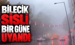 BİLECİK SİSLİ BİR GÜNE UYANDI