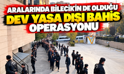 ARALARINDA BİLECİK'İN DE OLDUĞU DEV YASA DIŞI BAHİS OPERASYONUNDA 86 ŞÜPHELİ ADLİYEDE