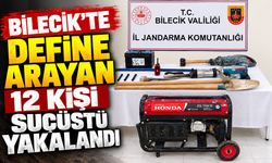 BİLECİK’TE DEFİNE ARAYAN 12 KİŞİ SUÇÜSTÜ YAKALANDI
