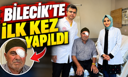 BİLECİK'TE BİR İLK: İKİ GÖZ AMELİYATI TEK SEANSTA YAPILDI