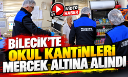 BİLECİK'TE OKUL KANTİNLERİ MERCEK ALTINA ALINDI