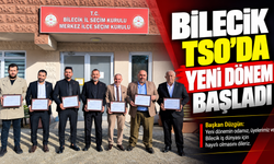 BİLECİK TSO'DA YENİ DÖNEM BAŞLADI