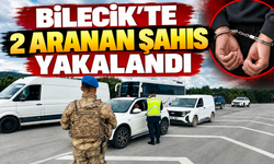 BİLECİK'TE 2 ARANAN ŞAHIS YAKALANDI