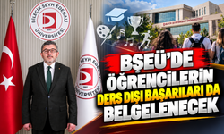 BŞEÜ'DE ÖĞRENCİLERİN DERS DIŞI BAŞARILARI DA BELGELENECEK