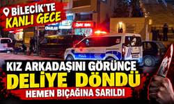 BİLECİK'TE KANLI GECE