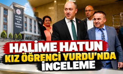 HALİME HATUN KIZ ÖĞRENCİ YURDU'NDA İNCELEME