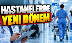 HASTANELERDE YENİ DÖNEM