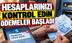 HESAPLARINIZI KONTROL EDİN ÖDEMELER BAŞLADI