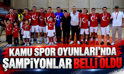 KAMU SPOR OYUNLARI'NDA ŞAMPİYONLAR BELLİ OLDU