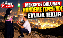 MEKKE'DE BULUNAN HANDEME TEPESİ'NDE EVLİLİK TEKLİFİ