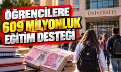 ÖĞRENCİLERE 609 MİLYONLUK EĞİTİM DESTEĞİ