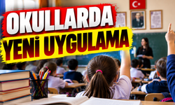 OKULLARDA YENİ UYGULAMA