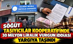 SÖĞÜT MOTORLU  TAŞIYICILAR KOOPERATİFİNDE 30 MİLYON LİRALIK VURGUN İDDİASI YARGIYA TAŞINDI