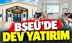 BŞEÜ'DE 9 SINIFLIK DEV YATIRIM