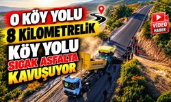 8 KİLOMETRELİK KÖY YOLU SICAK ASFALTA KAVUŞUYOR