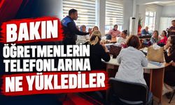 ÖĞRETMENLERİN TELEFONLARINA YÜKLEDİLER