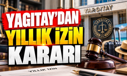 YARGITAY'DAN YILLIK İZİN KARARI