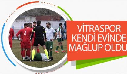 VİTRASPOR KENDİ EVİNDE MAĞLUP OLDU