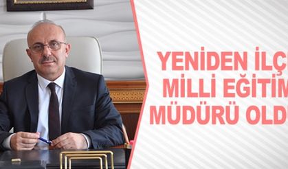 YENİDEN İLÇE MİLLİ EĞİTİM MÜDÜRÜ OLDU