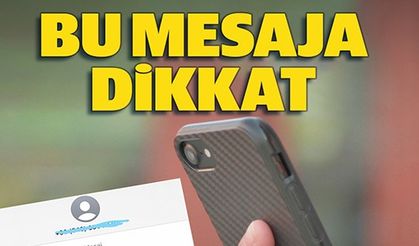 BU MESAJA DİKKAT