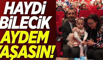 HAYDİ BİLECİK AYDEM YAŞASIN!