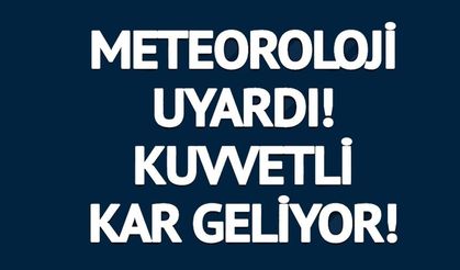 60 İL İÇİN KUVVETLİ SAĞANAK VE KAR UYARISI