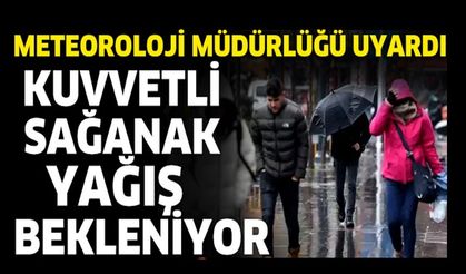 SAĞANAK YAĞIŞ BEKLENİYOR