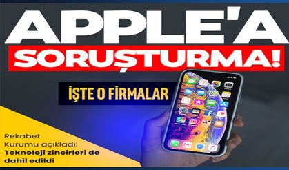 APPLE'A SORUŞTURMA AÇILDI