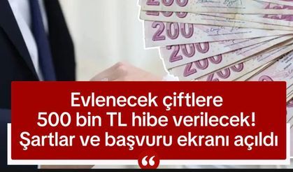 Evlenecek çiftlere 500 bin TL hibe verilecek! Şartlar ve başvuru ekranı açıldı