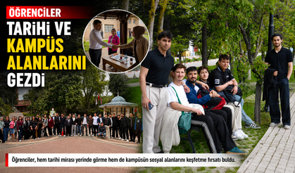ÖĞRENCİLER TARİHİ VE KAMPÜS ALANLARINI GEZDİ