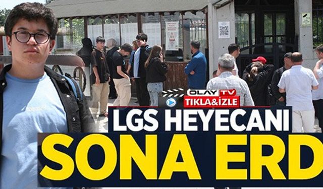 LGS HEYECANI SONA ERDİ