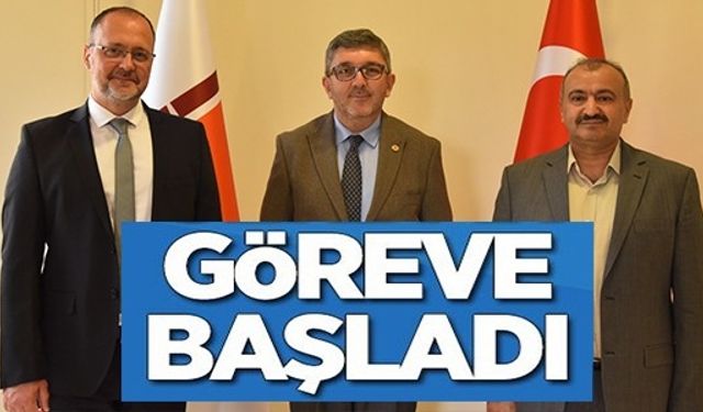 GÖREVE BAŞLADI