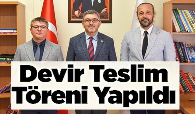 DEVİR TESLİM TÖRENİ YAPILDI