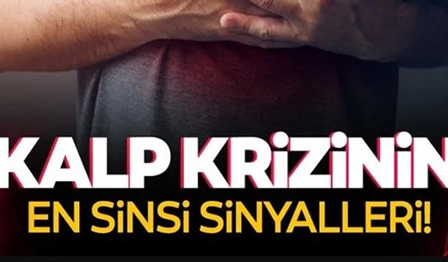 KALP KRİZİNİN EN SİNSİ SİNYALLERİ!