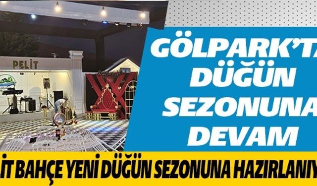 PELİT BAHÇE YENİ DÜĞÜN SEZONUNA HAZIRLANIYOR