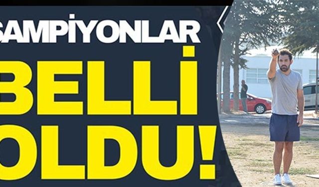 ŞAMPİYONLAR BELLİ OLDU!