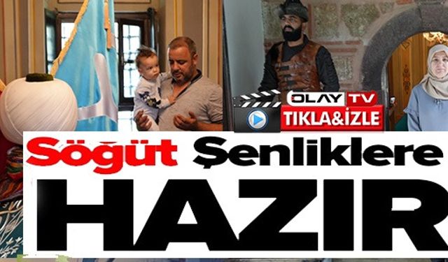 SÖĞÜT ŞENLİKLERE HAZIR