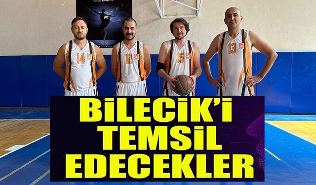 BİLECİK'İ TEMSİL EDECEKLER