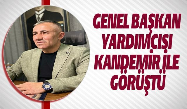 AK PARTİ İL BAŞKANI YILDIRIM, GENEL BAŞKAN YARDIMCISI KANDEMİR İLE GÖRÜŞTÜ