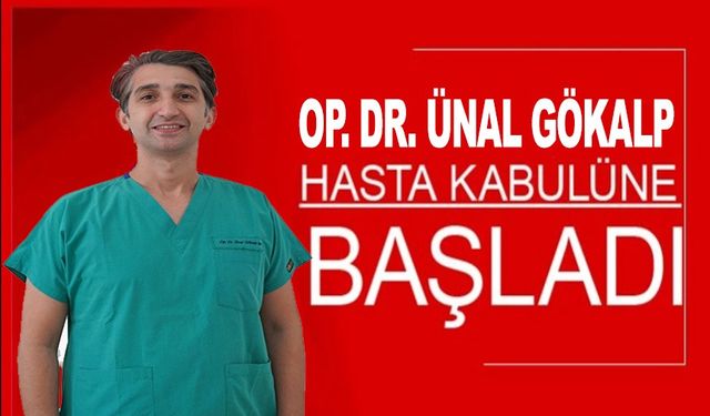 OP. DR. ÜNAL GÖKALP IŞIK GÖREVE BAŞLADI