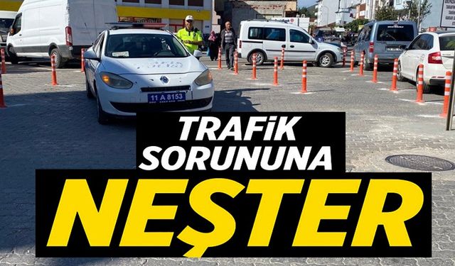 TRAFİK SORUNUNA NEŞTER