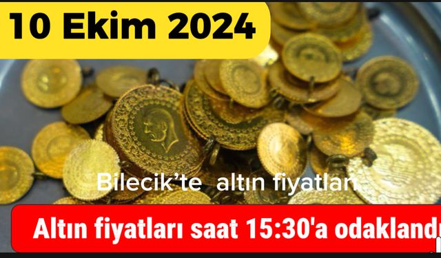 Altın fiyatları saat 15:30'a odaklandı