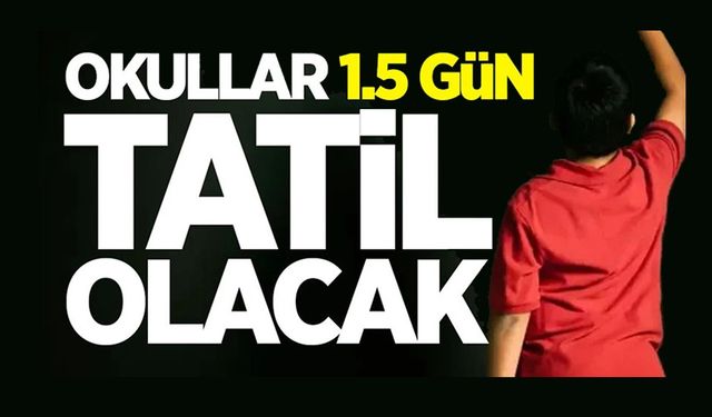 MEB DUYURDU. OKULLAR 1,5 GÜN TATİL