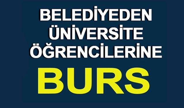 BELEDİYEDEN ÜNİVERSİTE ÖĞRENCİLERİNE BURS DESTEĞİ