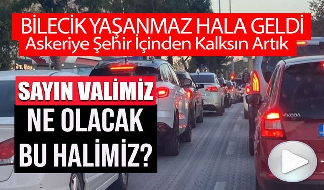 BİLECİK YAŞANMAZ HALE GELDİ!