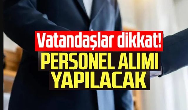 PERSONEL ALIMI YAPILACAK