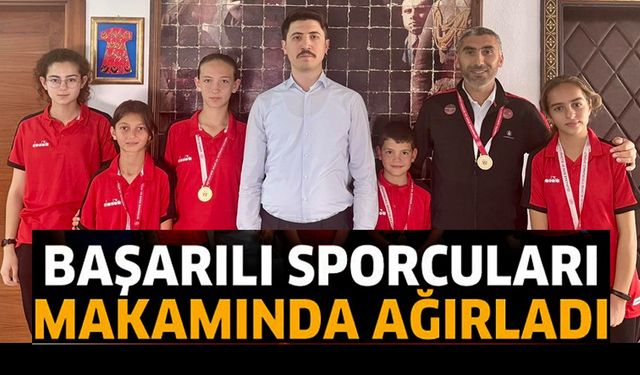 BAŞARILI SPORCULARI MAKAMINDA AĞIRLADI