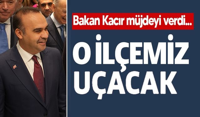 SANAYİ VE TEKNOLOJİ BAKANI MEHMET FATİH KACIR'DAN BİLECİK'E MÜJDE