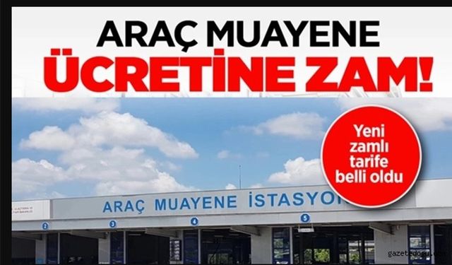 ARAÇ MUAYENE ÜCRETLERİ 2025 ZAM ORANI BELLİ OLDU!