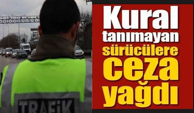 BİLECİK'TE SÜRÜCÜLERE CEZA YAĞDI